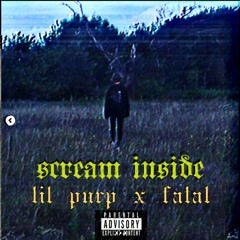 lil purp x fatal - SCREAM INSIDE