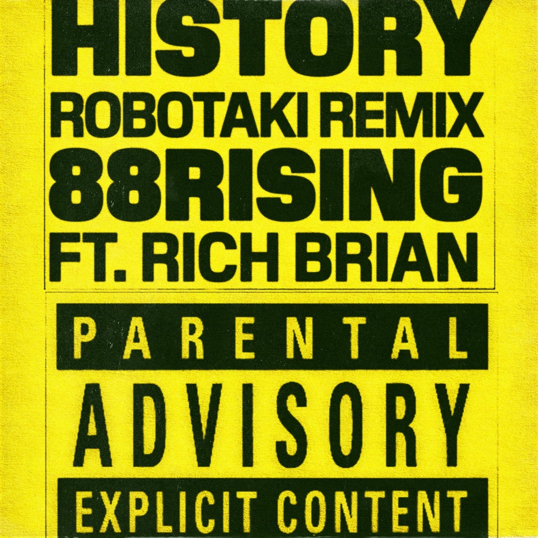 Stream 88 Rising - History Ft. Rich Brian (Robotaki Remix) by Robotaki ...