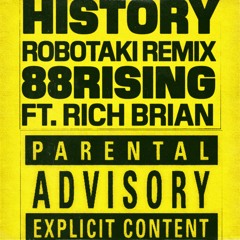 88 Rising - History Ft. Rich Brian (Robotaki Remix)