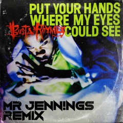 Busta Rhymes - Hands Where My Eyes Could See (Mr Jennings Remix) [The UNTZ premiere]