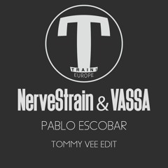 NerveStrain & Vassa - Pablo Escobar (Tommy Vee Edit)