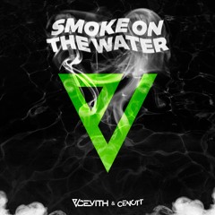 Deep Purple - Smoke on the Water (CEVITH, CENOTT Remix)
