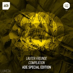 Lauter Freunde ADE Special Compilation Mixed by Circle of Life