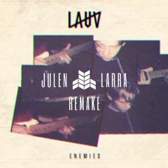 Lauv - Enemies (Osrin Remix) [Julen Larra Remake] * BUY FLP