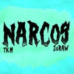 TKM X Żuraw - Narkos (unoffical)