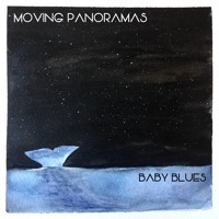 Moving Panoramas - Baby Blues