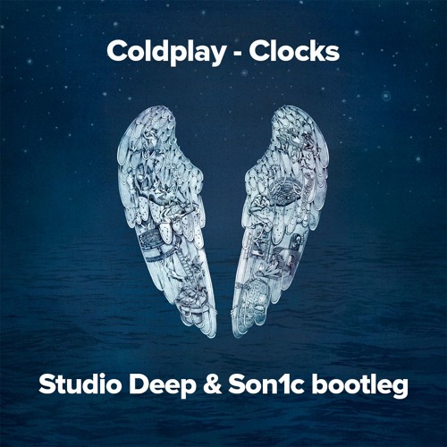 Coldplay - Clocks (Studio Deep & Son1c Bootleg)///FREE DOWNLOAD