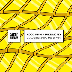 [FREE DOWNLOAD] Hood Rich & Mike McFly - Goldbrick (Mike McFly VIP Mix)