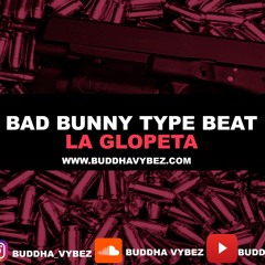 La Glopeta - Pista de trap maleanteo/ Bad Bunny type beat