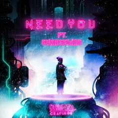 NEED YOU ft. EVANGELINE [RUN THE TRAP PREMIERE]