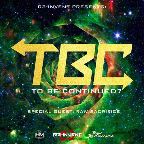 R3-Invent Presents: TBC Special Guest Raw Sacrifice