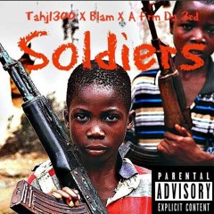 Tahj1300 x Blam x A Frm Da 3rd- Soldiers