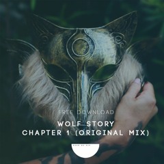 Free Download: Wolf Story - Chapter 1 (Original Mix)