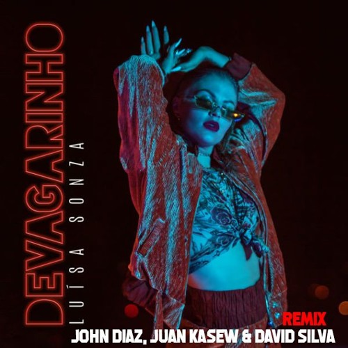 John Diaz, Juan Kasew & David Silva  - Devagarinho [ Remix ] ( Luisa Sonza )