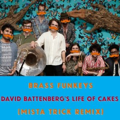 Brass Funkeys - David Battenberg's Life Of Cakes (Mista Trick Remix)