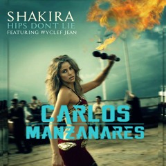 Shakira X Benavente - Hips Don't Lie (Carlos Manzanares Mashup)