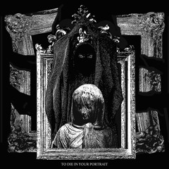 Thirty Nights of Violence - To Die In Your Portrait