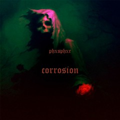 phxsphxr - Corrosion