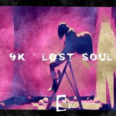 9K - Lost Soul(Prod.TASTEMKRZ)