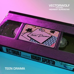 Teen Drama (Featuring Highway Superstar)