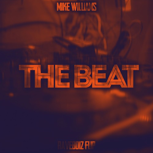 Stream Mike Williams - The Beat (Raveboiz Flip)[CLICK BUY TO DOWNLOAD] by  Raveboiz | Listen online for free on SoundCloud