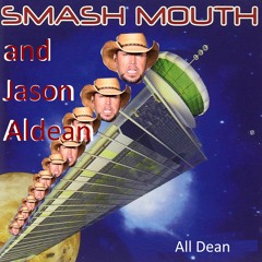 Smash Mouth and Jason Aldean - All Dean