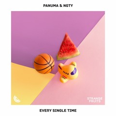 Panuma & NGTY - Every Single Time 🍉