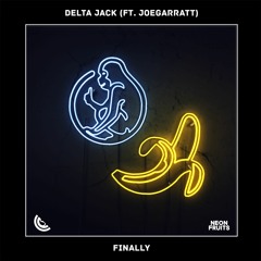 Delta Jack - Finally (ft. joegarratt) 🍉
