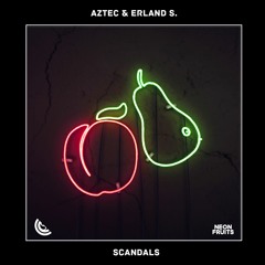 Aztec & Erland S. - Scandals 🍉