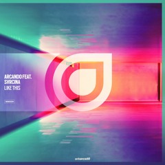 Arcando - Like This (feat. SVRCINA)