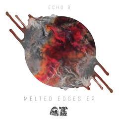 Echo B - Melted Edges