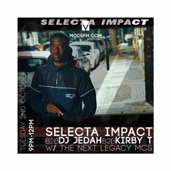 2.10.2018 - Selecta Impact B2B DJ Jedah B2B Kirby T W Guest Mc's MODEFM (Podcast)