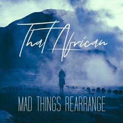 Mad Things Rearrange