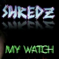 SHREDZ MY WATCH