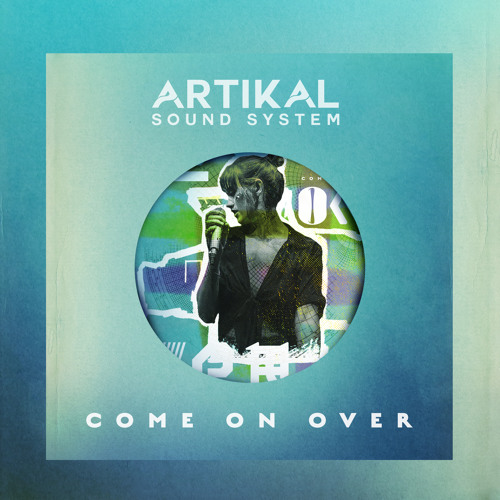Artikal Sound System - Come On Over (Rootfire Premiere)
