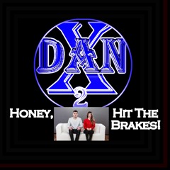 Honey, Hit The Brakes