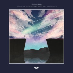 Yellowtael - You // Me // Everything (feat. Amy Kirkpatrick)