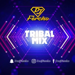 DJ Fercho Throw Back Tribal Mix 2018