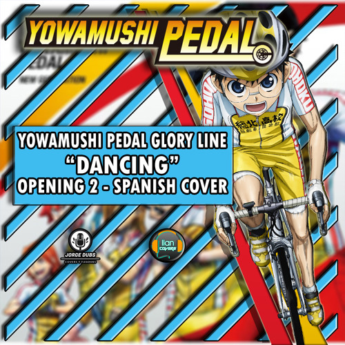Stream Yowamushi Pedal Glory Line - OPENING 2 - Cover En español - Ilan  Cover by Jorge Dubs | Listen online for free on SoundCloud