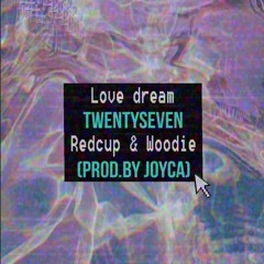 TWENTYSEVEN - LOVE DREAM (Prod by JOYCA)