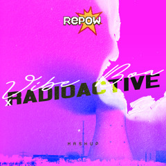 Ftampa, Tom Kray & Oriente x Repow vs. Imagine Dragons - Vibe Boa vs. Radioactive (Repow Mashup)