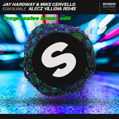Jay Hardway & Mike Cervello - EDM Bubble (Alecz Villena Remix)