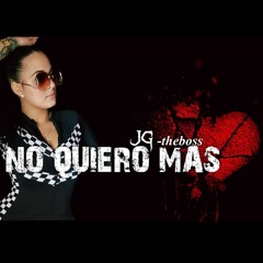 JGtheboss- No Quiero Mas [ Prodby: DjPlano