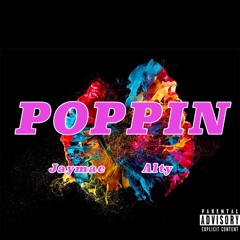 POPPIN (PROD THROWEDTOBIN)| ALTY X JAYMACULATE