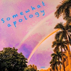 A Somewhat Apology