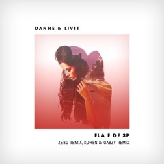 DANNE & LIVIT - Ela É De SP (Kohen & Gabzy Remix)