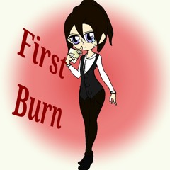 First Burn (Male Version)