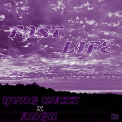 Fast Life Yung Wass X Augu (prod.Roland joeC)