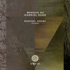 Markus Oz & Gabriel Suah - Monsters Dreams (Original Mix)