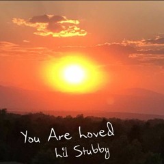 You Are Loved - Lil Stubby (Prod. Nick Mac)